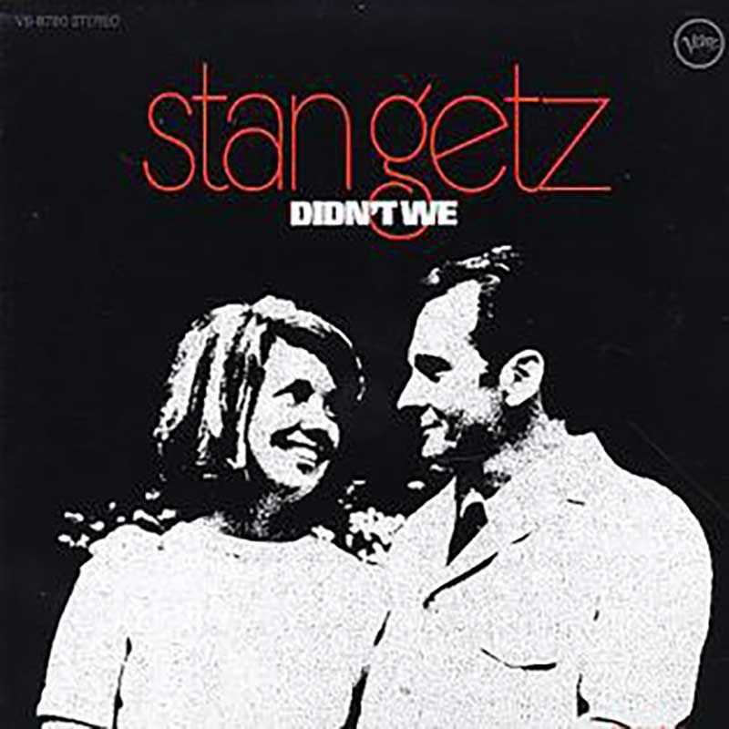 Stan Getz Didn’t We Cover Art